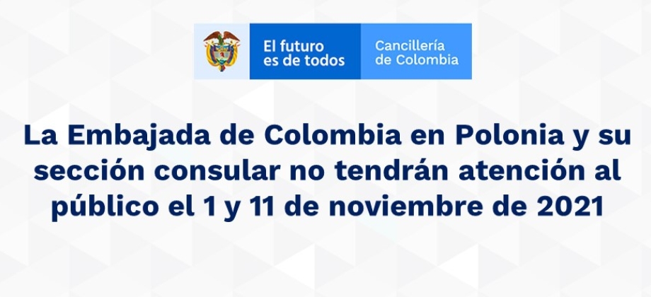 La Embajada de Colombia en Polonia y su sección consular no tendrán atención al público el 1 y 11 de noviembre 