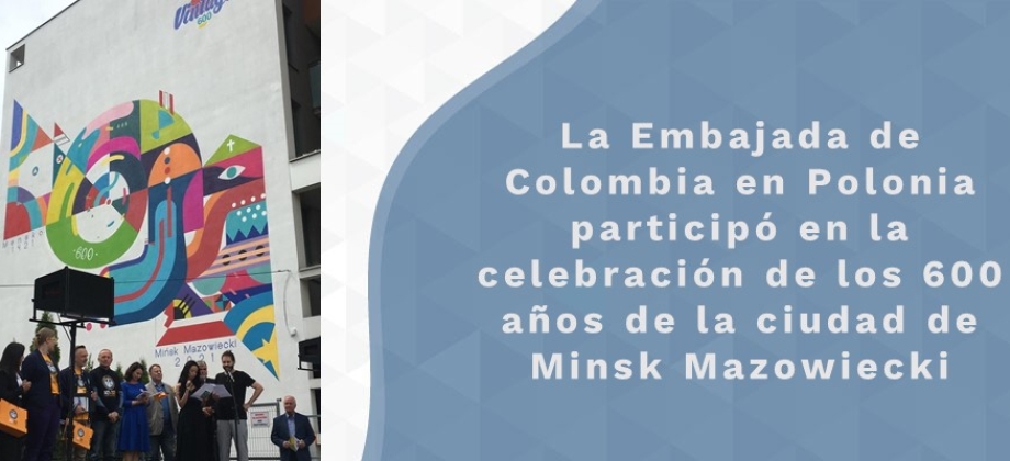 La Embajada de Colombia en Polonia participó en la celebración de los 600 años de la ciudad de Minsk Mazowiecki