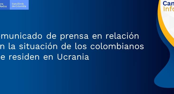 Comunicado de prensa en relación con la situación de los colombianos que residen en Ucrania